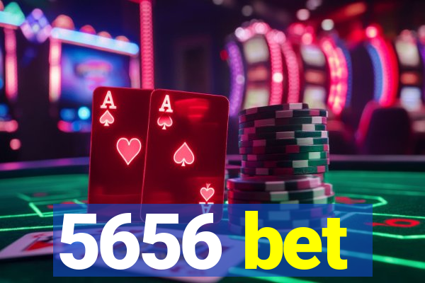 5656 bet